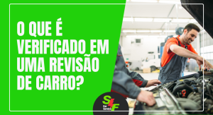 O que é verificado em uma revisão de carro?